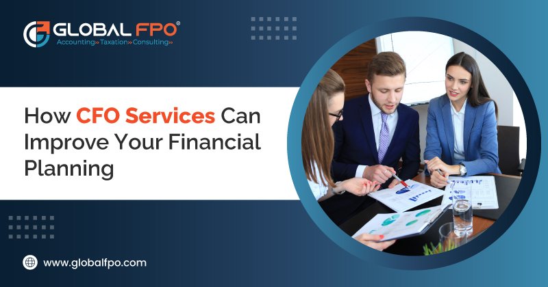 How CFO Services Can Improve Your Financial Planning